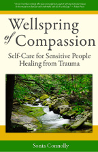 Front book cover: Wellspring of Compassion: Self-Care for Sensitive People Healing from Trauma